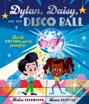 Capa do artigo Dylan, Daisy And The Disco Ball: A Sparkling Tale About Self-Confidence And Finding Your Groove!