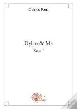 Capa do artigo Dylan & Me T.1 Mais Dylan Vint Mais Dylan Vint. Enfin Ma Vie Pouvait Commencer Mais Dylan Vint. F