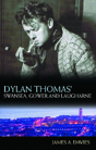 Dylan Thomas'S Swansea, Gower And Laugharne - Preview