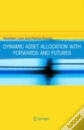 Dynamic Asset Allocation With Forwards And Futures