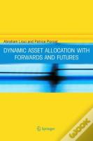 Dynamic Asset Allocation With Forwards And Futures