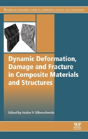 Dynamic Deformation, Damage And Fracture In Composite Materials And Structures - Preview