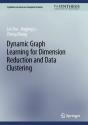Dynamic Graph Learning For Dimension Reduction And Data Clustering - Preview