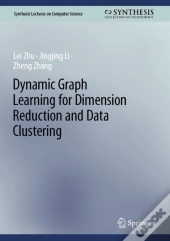 Dynamic Graph Learning For Dimension Reduction And Data Clustering