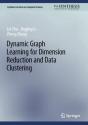 Dynamic Graph Learning For Dimension Reduction And Data Clustering - Preview
