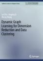 Dynamic Graph Learning For Dimension Reduction And Data Clustering - Preview