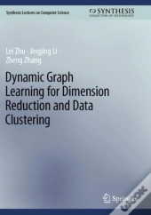 Dynamic Graph Learning For Dimension Reduction And Data Clustering