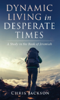 Dynamic Living In Desperate Times - Preview