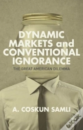 Dynamic Markets And Conventional Ignorance