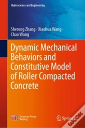 Dynamic Mechanical Behaviors And Constitutive Model Of Roller Compacted Concrete