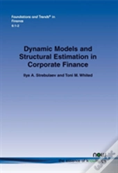 Dynamic Models And Structural Estimation In Corporate Finance