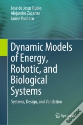 Dynamic Models Of Energy, Robotic, And Biological Systems