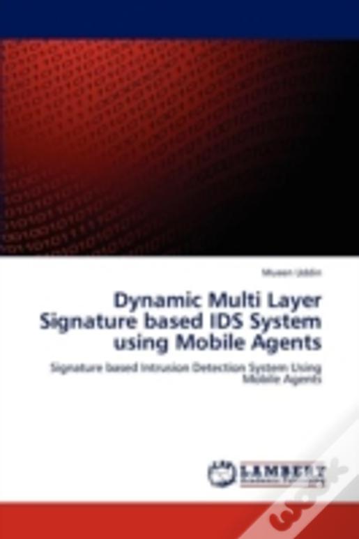 Dynamic Multi Layer Signature Based Ids System Using Mobile Agents