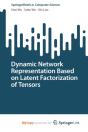 Dynamic Network Representation Based On Latent Factorization Of Tensors - Preview