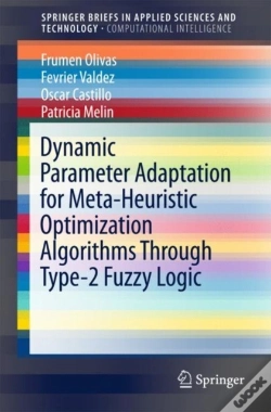 Capa do artigo Dynamic Parameter Adaptation For Meta-Heuristic Optimization Algorithms Through Type-2 Fuzzy Logic