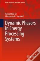 Dynamic Phasors In Energy Processing Systems