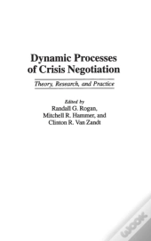 Dynamic Processes Of Crisis Negotiation