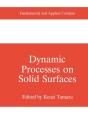 Dynamic Processes On Solid Surfaces - Preview