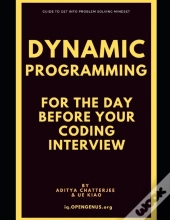 Dynamic Programming For The Day Before Your Coding Interview