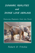 Dynamic Realities And Divine Love Healing