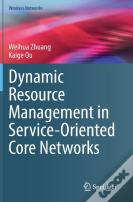 Dynamic Resource Management In Service-Oriented Core Networks
