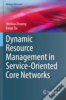 Dynamic Resource Management In Service-Oriented Core Networks