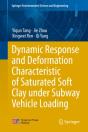 Dynamic Response And Deformation Characteristic Of Saturated Soft Clay Under Subway Vehicle Loading - Preview