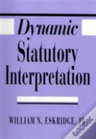 Dynamic Statutory Interpretation