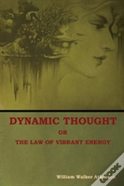 Capa do artigo Dynamic Thought; Or, The Law Of Vibrant Energy