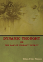 Dynamic Thought; Or, The Law Of Vibrant Energy - Preview