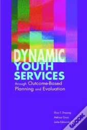 Dynamic Youth Services Through Outcome-Based Planning And Evaluation