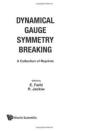 Dynamical Gauge Symmetry Breaking - Preview