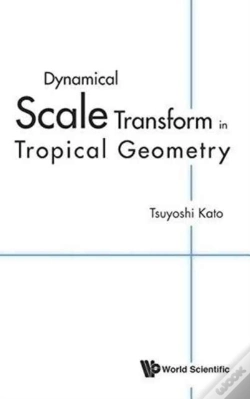 Capa do artigo Dynamical Scale Transform In Tropical Geometry