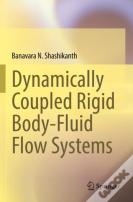 Dynamically Coupled Rigid Body-Fluid Flow Systems