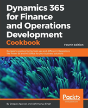 Dynamics 365 For Finance And Operations Development Cookbook - Fourth Edition - Preview