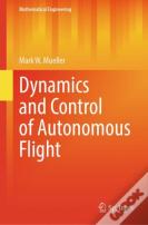 Dynamics And Control Of Autonomous Flight