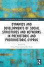 Dynamics And Developments Of Social Structures And Networks In Prehistoric And Protohistoric Cyprus - Preview