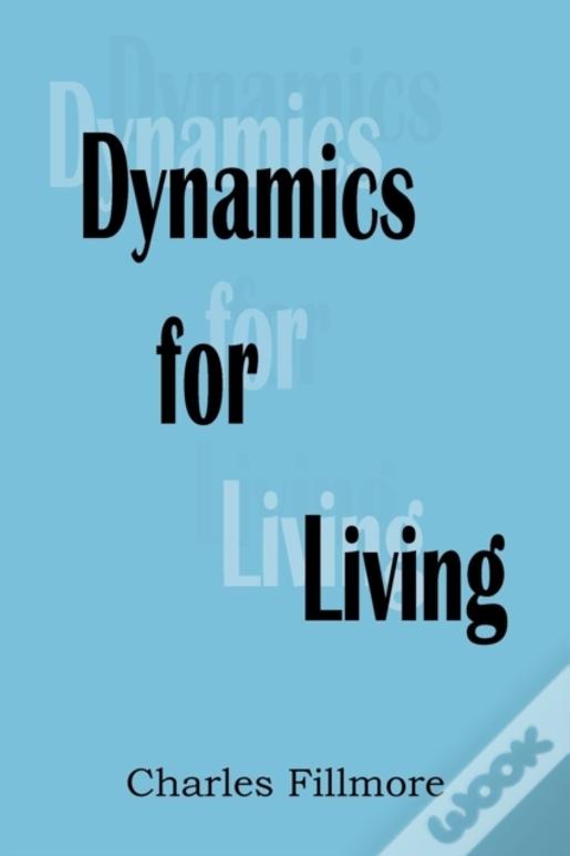 Dynamics For Living