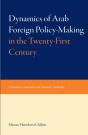 Dynamics Of Arab Foreign Policy-Making In The Twenty-First Century - Preview