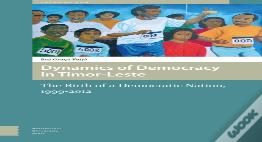 Dynamics Of Democracy In Timor-Leste