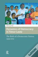 Dynamics Of Democracy In Timor-Leste