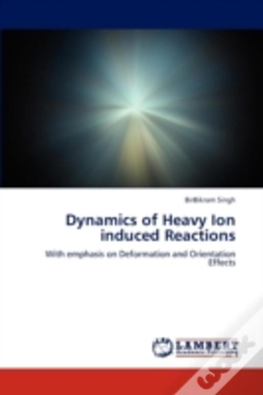 Dynamics Of Heavy Ion Induced Reactions