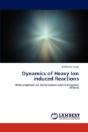 Dynamics Of Heavy Ion Induced Reactions - Preview