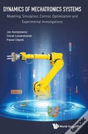Capa do artigo Dynamics Of Mechatronics Systems: Modeling, Simulation, Control, Optimization And Experimental Investigations