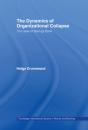 Dynamics Of Organizational Collapse - Preview