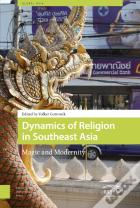 Dynamics Of Religion In Southeast Asia