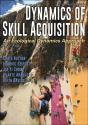 Dynamics Of Skill Acquisition - Preview