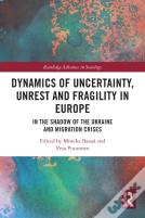 Dynamics Of Uncertainty, Unrest And Fragility In Europe