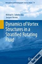Dynamics Of Vortex Structures In A Stratified Rotating Fluid