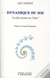 Dynamique Du Soi ; La Fine Pointe De L'Âme